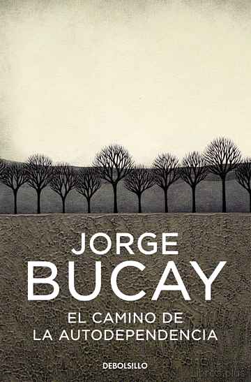 Descargar ebook gratis epub EL CAMINO DE LA AUTODEPENDENCIA de JORGE BUCAY