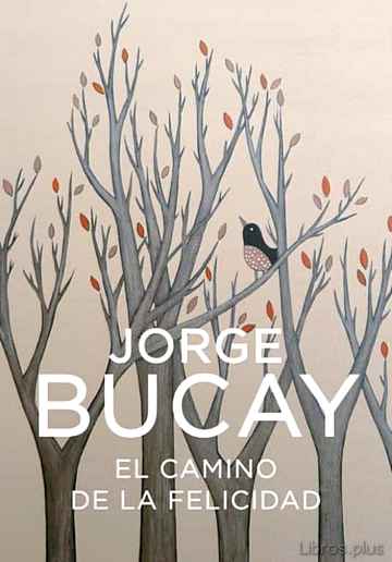 Descargar ebook gratis epub EL CAMINO DE LA FELICIDAD de JORGE BUCAY