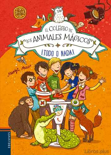 Descargar gratis ebook EL COLEGIO DE LOS ANIMALES MAGICOS 5 :¡TODO O NADA! en epub