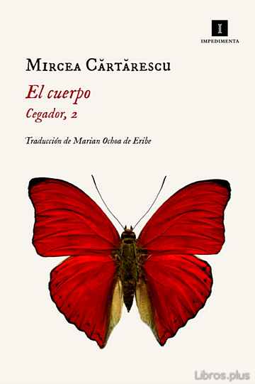 Descargar ebook gratis epub EL CUERPO (CEGADOR, 2) de MIRCEA CARTARESCU