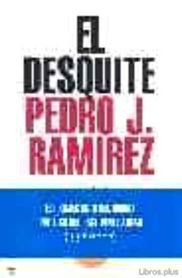 Descargar ebook gratis epub EL DESQUITE: LOS AÑOS DE AZNAR 1996-2000 de PEDRO J. RAMIREZ
