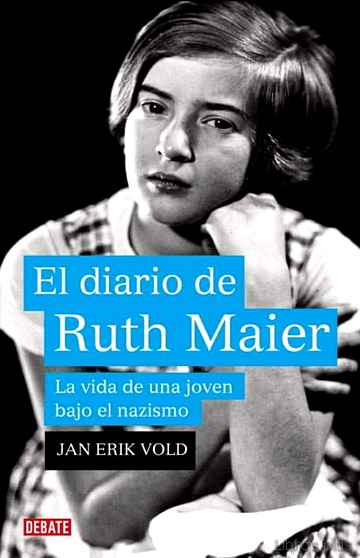 Descargar gratis ebook EL DIARIO DE RUTH MAIER: LA VIDA DE UNA JOVEN BAJO EL NAZISMO en epub