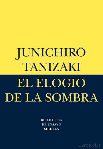 Descargar ebook gratis epub EL ELOGIO DE LA SOMBRA de JUNICHIRO TANIZAKI