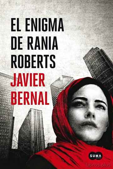 Descargar ebook gratis epub EL ENIGMA DE RANIA ROBERTS de JAVIER BERNAL