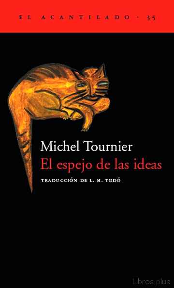 Descargar ebook gratis epub EL ESPEJO DE LAS IDEAS de MICHEL TOURNIER