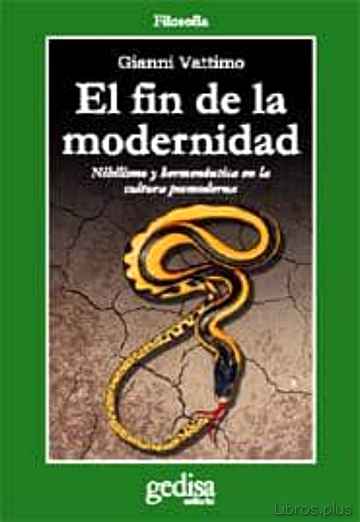 Descargar ebook EL FIN DE LA MODERNIDAD: NIHILISMO Y HERMENEUTICA EN LA CULTURA P OSTMODERNA (2ª ED.)