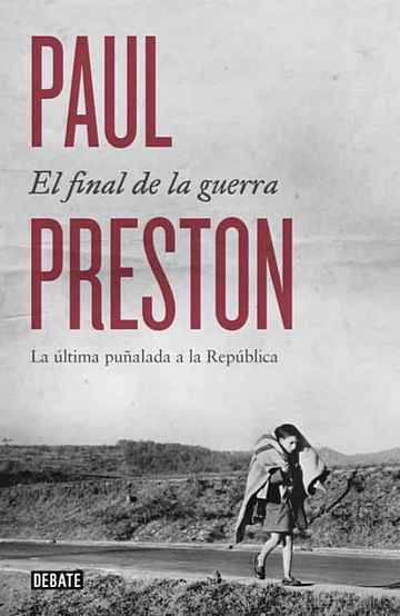 Descargar ebook gratis epub EL FINAL DE LA GUERRA de PAUL PRESTON