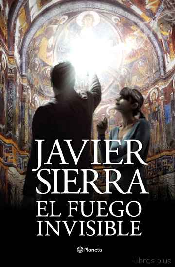 Descargar ebook gratis epub EL FUEGO INVISIBLE (PREMIO PLANETA 2017) de JAVIER SIERRA