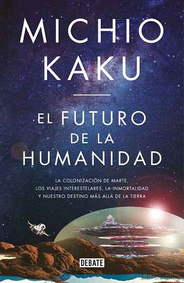 Descargar ebook gratis epub EL FUTURO DE LA HUMANIDAD de MICHIO KAKU
