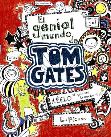 Descargar ebook gratis epub EL GENIAL MUNDO DE TOM GATES 1 de LIZ PICHON