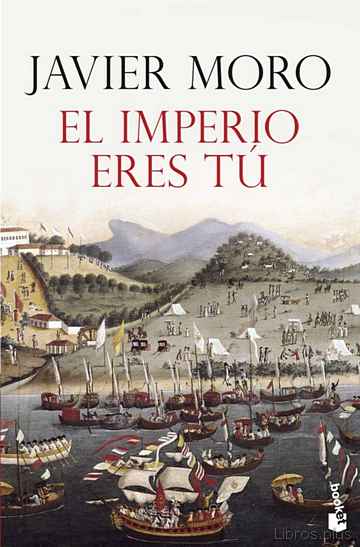 Descargar ebook gratis epub EL IMPERIO ERES TÚ de JAVIER MORO