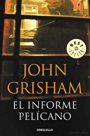 Descargar ebook gratis epub EL INFORME PELICANO de JOHN GRISHAM