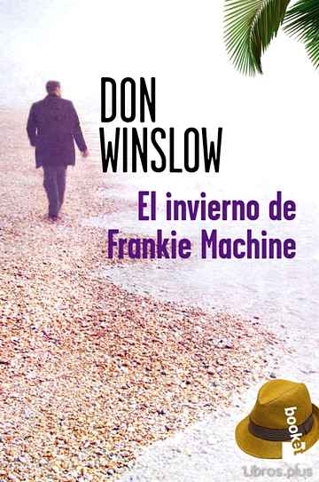 Descargar ebook gratis epub EL INVIERNO DE FRANKIE MACHINE de DON WINSLOW