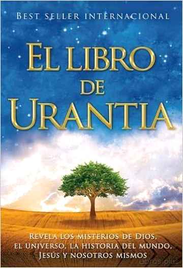 Descargar gratis ebook EL LIBRO DE URANTIA: REVELANDO LOS MISTERIOS DE DIOS, EL UNIVERSO ,JESUS Y NOSOTROS MISMOS en epub