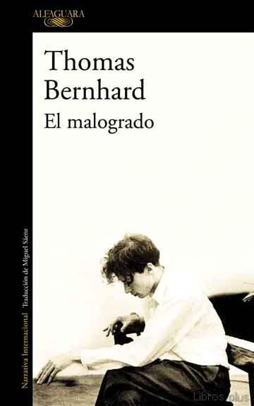 Descargar ebook gratis epub EL MALOGRADO de THOMAS BERNHARD