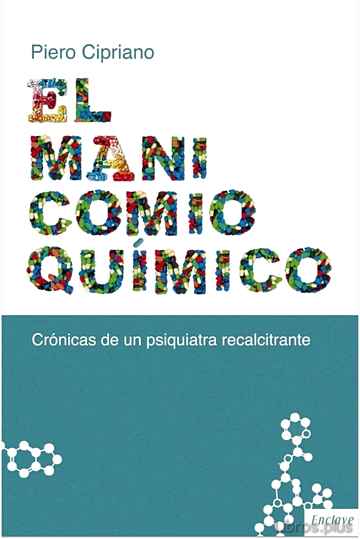 Descargar gratis ebook EL MANICOMIO QUIMICO: CRONICA DE UN PSIQUIATRA RECALCITRANTE en epub