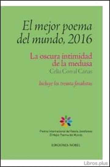Descargar gratis ebook EL MEJOR POEMA DEL MUNDO, 2016. LA OSCURA INTIMIDAD DE LA MEDUSA (INCLUYE LOS TREINTA FINALISTAS) en epub