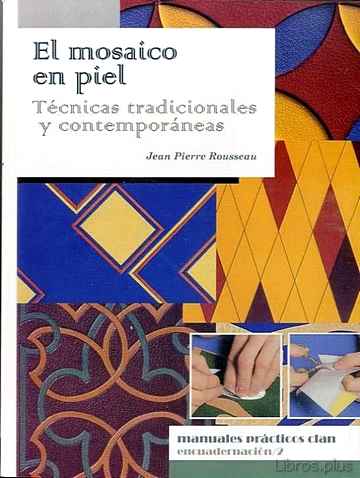 Descargar gratis ebook EL MOSAICO EN PIEL: TECNICAS TRADICIONALES Y CONTEMPORANEAS en epub