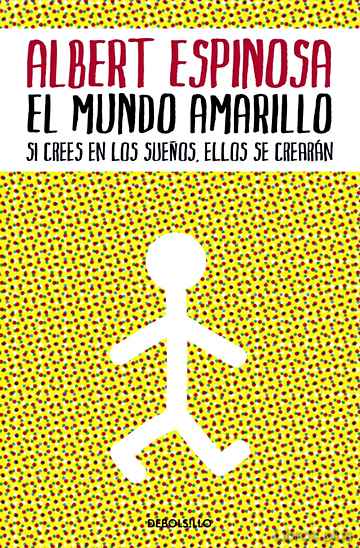 Descargar gratis ebook EL MUNDO AMARILLO: SI CREES EN LOS SUEÑOS, ELLOS SE CREARAN en epub