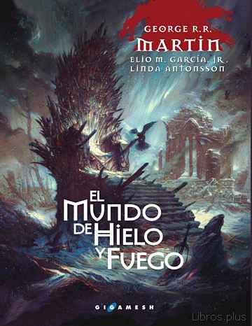 Descargar ebook gratis epub EL MUNDO DE HIELO Y FUEGO (RUSTICA) de GEORGE R.R. MARTIN