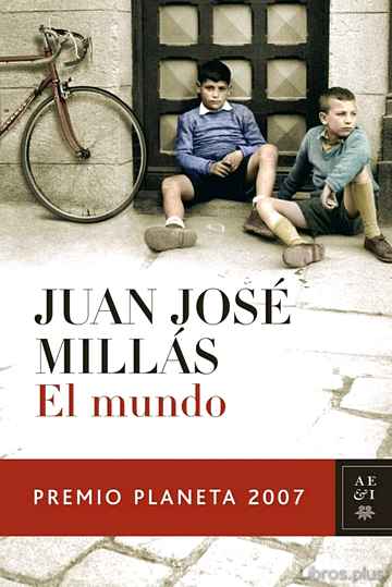 Descargar ebook gratis epub EL MUNDO (PREMIO PLANETA 2007) de JUAN JOSE MILLAS