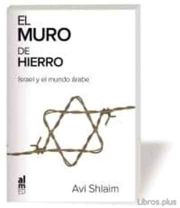 Descargar gratis ebook EL MURO DE HIERRO: ISRAEL Y EL MUNDO ARABE en epub