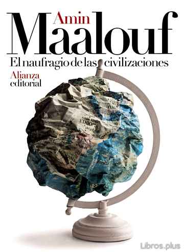 Descargar ebook gratis epub EL NAUFRAGIO DE LAS CIVILIZACIONES de AMIN MAALOUF