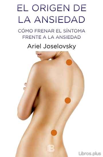 Descargar ebook gratis epub EL ORIGEN DE LA ANSIEDAD de ARIEL JOSELOVSKI