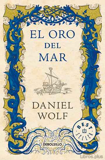 Descargar ebook gratis epub EL ORO DEL MAR de DANIEL WOLF
