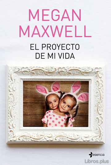 Descargar ebook gratis epub EL PROYECTO DE MI VIDA de MEGAN MAXWELL