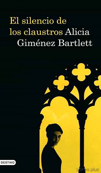 Descargar ebook gratis epub EL SILENCIO DE LOS CLAUSTROS de ALICIA GIMENEZ BARTLETT