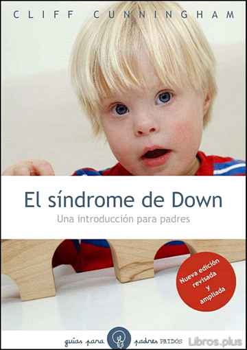 Descargar gratis ebook EL SINDROME DE DOWN: UNA INTRODUCCION PARA PADRES (NUEVA EDICION REVISADA) en epub