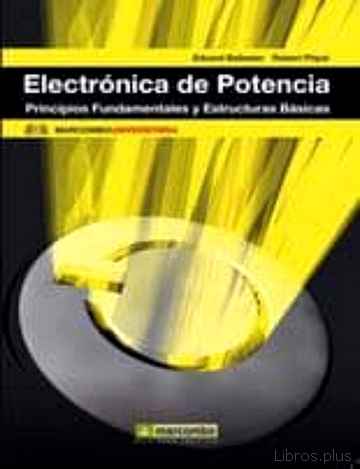 Descargar gratis ebook ELECTRONICA DE POTENCIA: PRINCIPIOS FUNDAMENTALES Y ESTRUCTURAS B ASICAS en epub