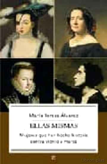 Descargar ebook ELLAS MISMAS: MUJERES QUE HAN HECHO HISTORIA CONTRA VIENTO Y MARE A