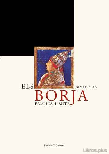 Descargar ebook gratis epub ELS BORJA: FAMILIA I MITE de JOAN FRANCESC MIRA