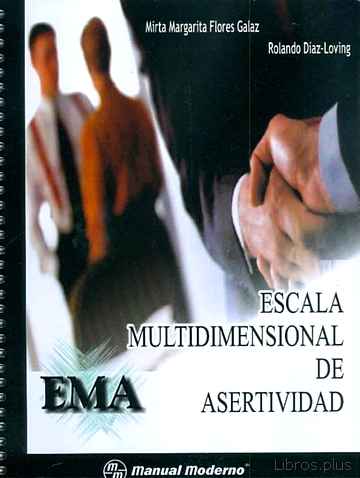 Descargar ebook gratis epub EMA: ESCALA MULTIDIMENSIONAL DE ASERTIVIDAD. PRUEBA COMPLETA de MIRTA MARGARITA FLORES GALAZ