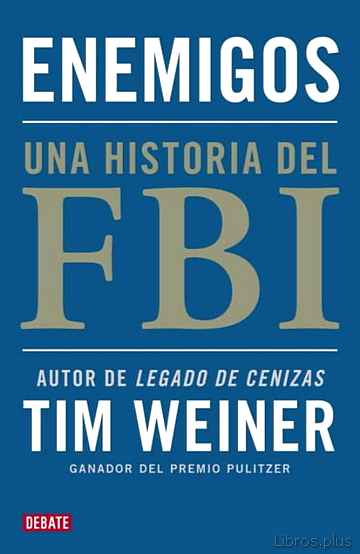 Descargar ebook gratis epub ENEMIGOS: UNA HISTORIA DEL FBI de TIM WEINER