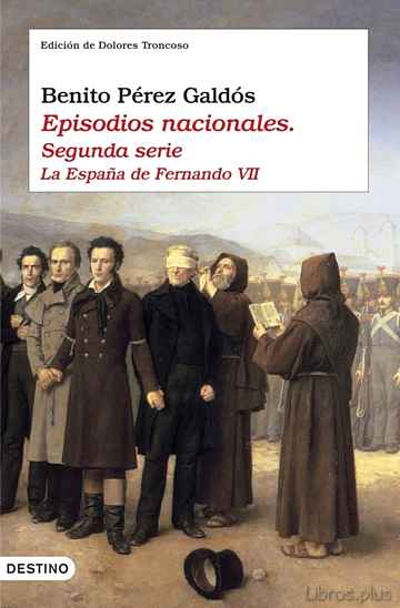 Descargar gratis ebook EPISODIOS NACIONALES (SEGUNDA SERIE): LA ESPAÑA DE FERNANDO VII en epub