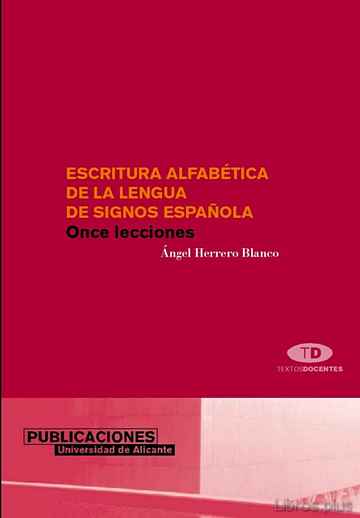 Descargar ebook gratis epub ESCRITURA ALFABETICA DE LA LENGUA DE SIGNOS ESPAÑOLA de ANGEL LUIS HERRERO BLANCO