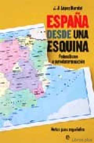 Descargar gratis ebook ESPAÑA DESDE UNA ESQUINA: FEDERALISMO O AUTODETERMINACION en epub