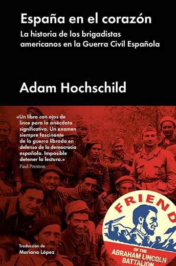 Descargar ebook gratis epub ESPAÑA EN EL CORAZON: LA HISTORIA DE LOS BRIGADISTAS AMERICANOS EN LA GUERRA CIVIL ESPAÑOLA de ADAM HOCHSCHILD