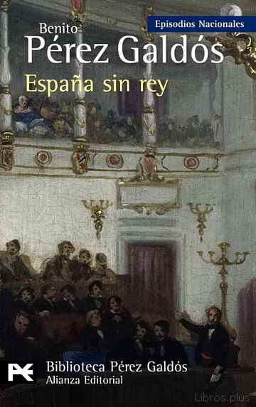Descargar gratis ebook ESPAÑA SIN REY (EPISODIOS NACIONALES, 41 / SERIE FINAL) en epub