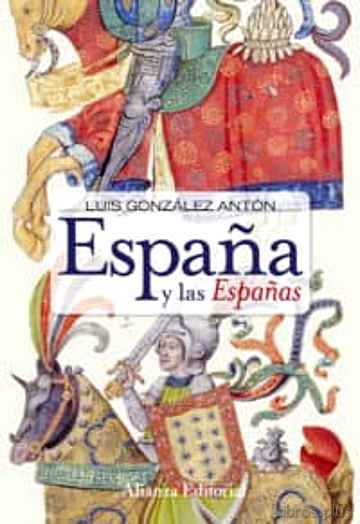 Descargar gratis ebook ESPAÑA Y LAS ESPAÑAS: NACIONALISMOS Y FALSIFICACION DE LA HISTORI A en epub