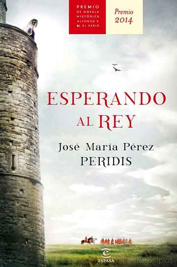 Descargar ebook ESPERANDO AL REY (PREMIO ALFONSO X NOVELA HISTORICA 2014)