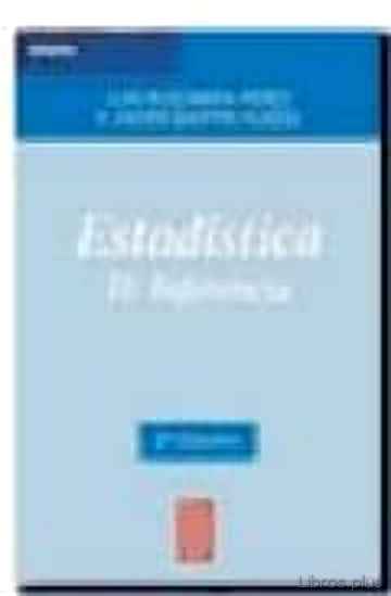 Descargar ebook gratis epub ESTADISTICA II: INFERENCIA (2ª ED.) de FRANCISCO JAVIER MARTIN PLIEGO y LUIS RUIZ-MAYA PEREZ