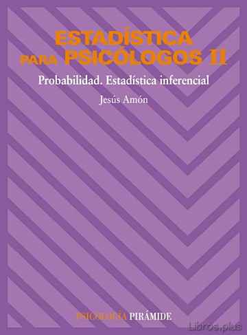 Descargar ebook gratis epub ESTADISTICA PARA PSICOLOGOS (T. 2): PROBABILIDAD, ESTADISTICA INF ERENCIAL (9ª ED.) de JESUS AMON HORTELANO