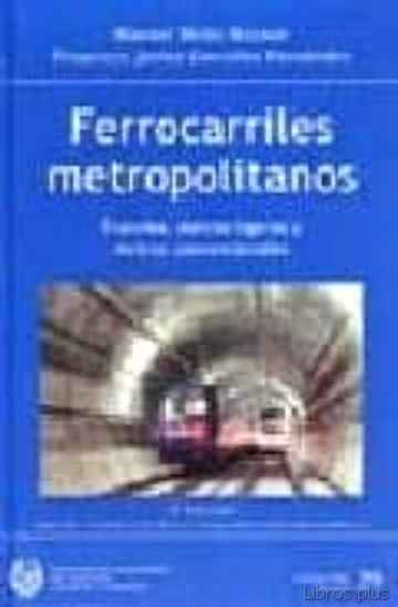 Descargar gratis ebook FERROCARRILES METROPOLITANOS: TRANVIAS, METROS LIGEROS Y METROS C ONVENCIONALES en epub