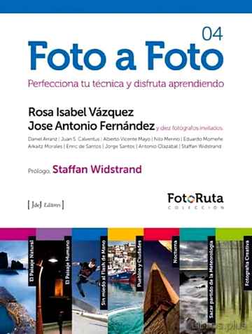 Descargar ebook gratis epub FOTO A FOTO 04: PERFECCIONA TU TECNICA Y DISFRUTA APRENDIENDO de JOSE ANTONIO FERNANDEZ y ROSA ISABEL VAZQUEZ