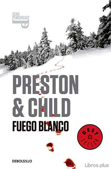 Descargar ebook gratis epub FUEGO BLANCO (INSPECTOR PENDERGAST 13) de DOUGLAS PRESTON y LINCOLN CHILD