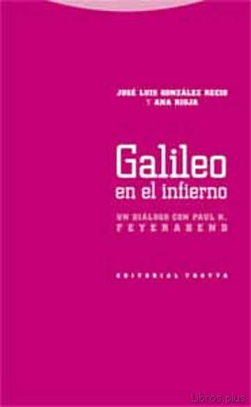 Descargar ebook gratis epub GALILEO EN EL INFIERNO: UN DIALOGO CON PAUL FEYERABEND de ANA RIOJA y JOSE LUIS GONZALEZ RECIO